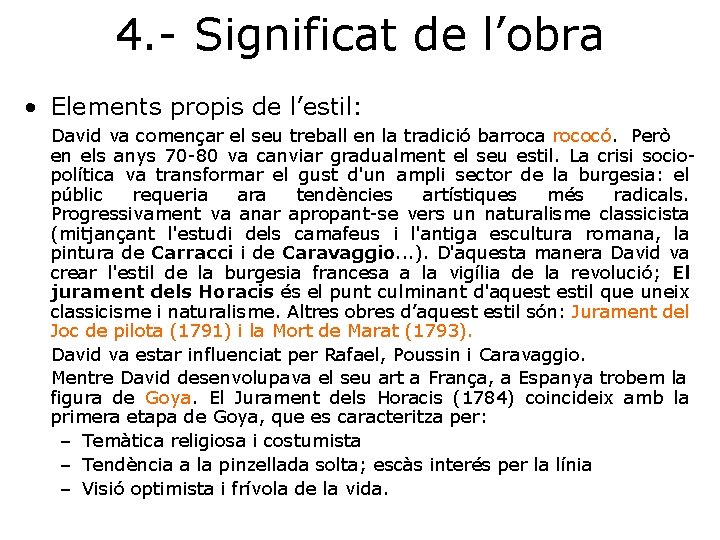 4. - Significat de l’obra • Elements propis de l’estil: David va començar el