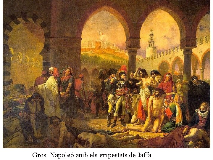Gros: Napoleó amb els empestats de Jaffa. 