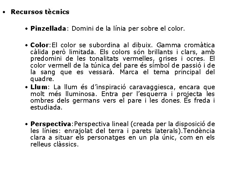 • Recursos tècnics • Pinzellada: Domini de la línia per sobre el color.