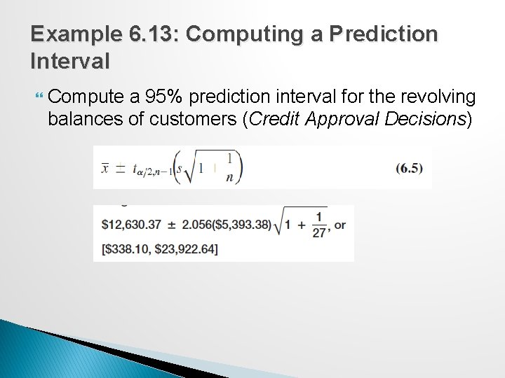 Example 6. 13: Computing a Prediction Interval Compute a 95% prediction interval for the