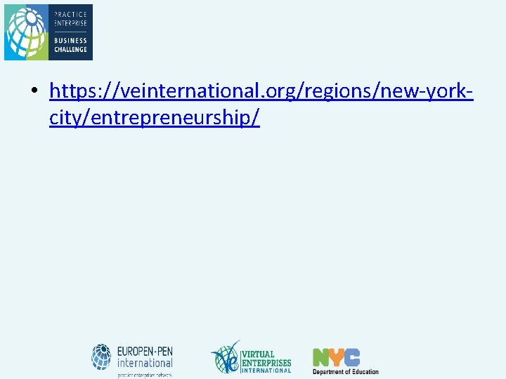 • https: //veinternational. org/regions/new-yorkcity/entrepreneurship/ • https: //veinternational. org/regions/new-yorkcity/entrepreneurship/