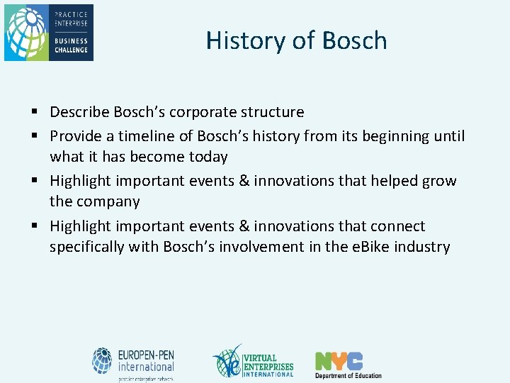 History of Bosch § Describe Bosch’s corporate structure § Provide a timeline of Bosch’s History of Bosch § Describe Bosch’s corporate structure § Provide a timeline of Bosch’s