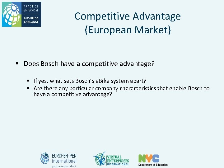 Competitive Advantage (European Market) § Does Bosch have a competitive advantage? § If yes, Competitive Advantage (European Market) § Does Bosch have a competitive advantage? § If yes,