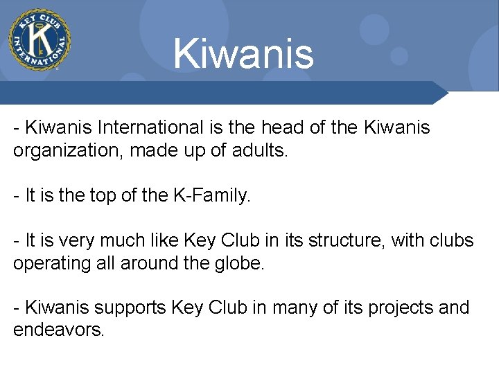 Kiwanis - Kiwanis International is the head of the Kiwanis organization, made up of