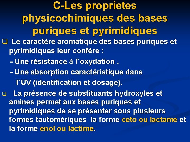 C-Les proprietes physicochimiques des bases puriques et pyrimidiques q Le caractère aromatique des bases