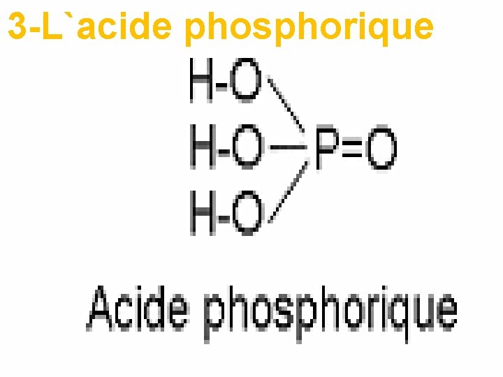 3 -L`acide phosphorique 