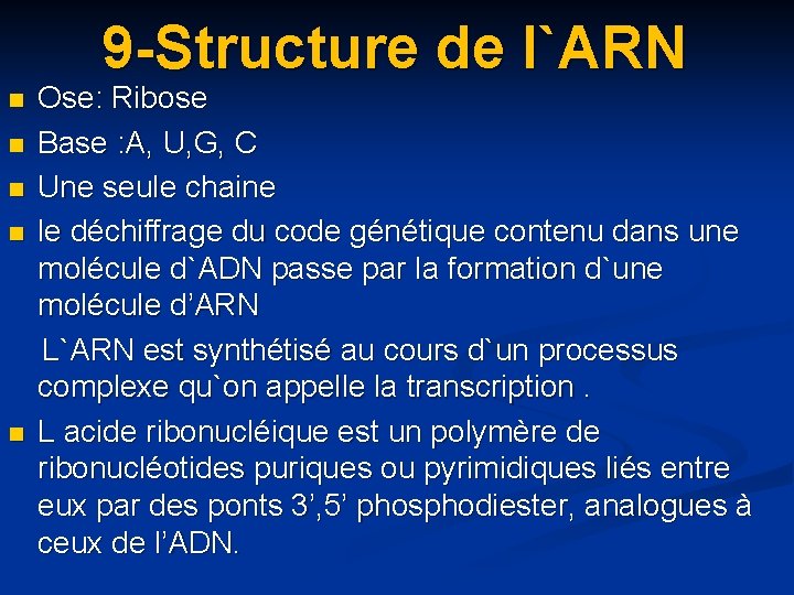 9 -Structure de l`ARN n n n Ose: Ribose Base : A, U, G,