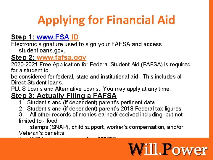 Applying for Financial Aid Step 1: www. FSA ID Electronic signature used to sign