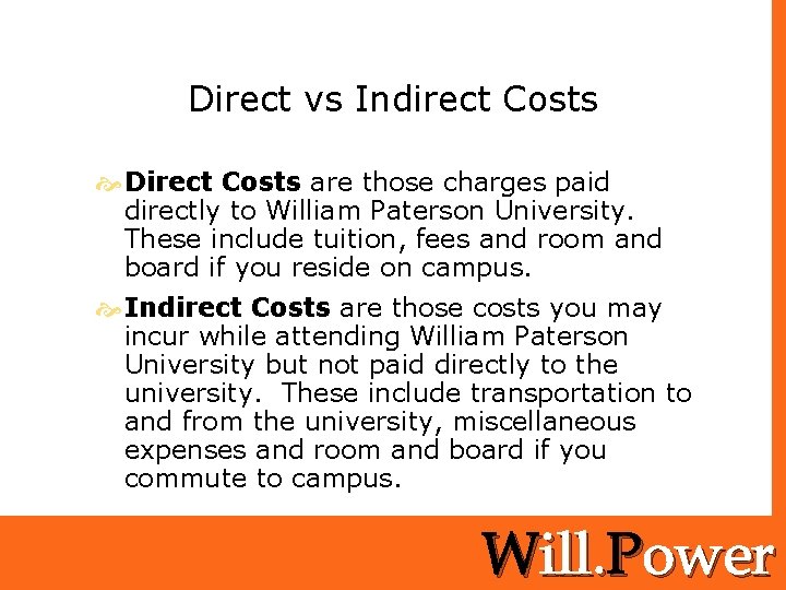 Direct vs Indirect Costs Direct Costs are those charges paid directly to William Paterson