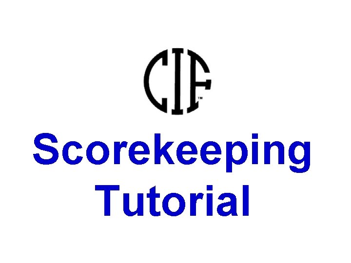 Scorekeeping Tutorial Scorekeeping Tutorial