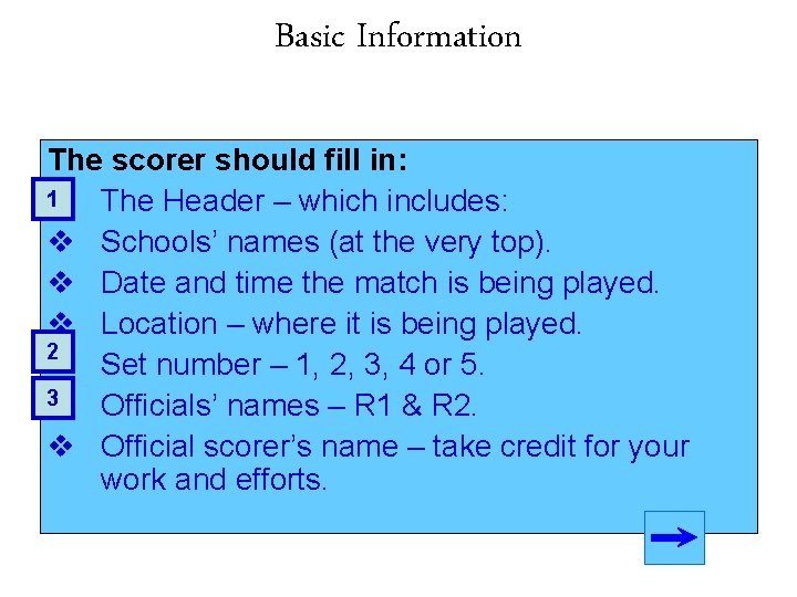Basic Information The scorer should fill in: 1 The Header – which includes: v Basic Information The scorer should fill in: 1 The Header – which includes: v
