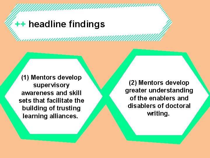 ++ headline findings (1) Mentors develop supervisory awareness and skill sets that facilitate the