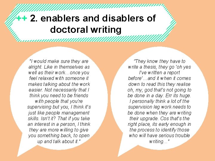 ++ 2. enablers and disablers of doctoral writing “I would make sure they are