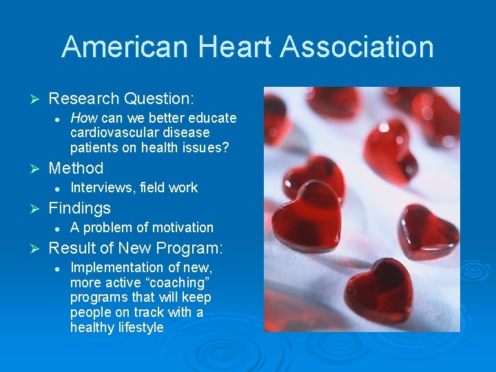American Heart Association Ø Research Question: l Ø Method l Ø Interviews, field work