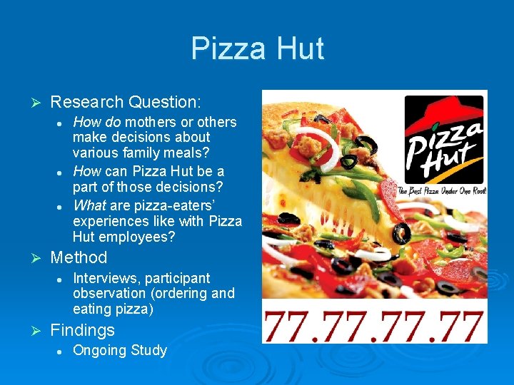 Pizza Hut Ø Research Question: l l l Ø Method l Ø How do
