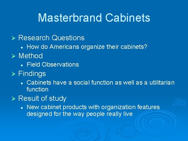 Masterbrand Cabinets Ø Research Questions l Ø Method l Ø Field Observations Findings l