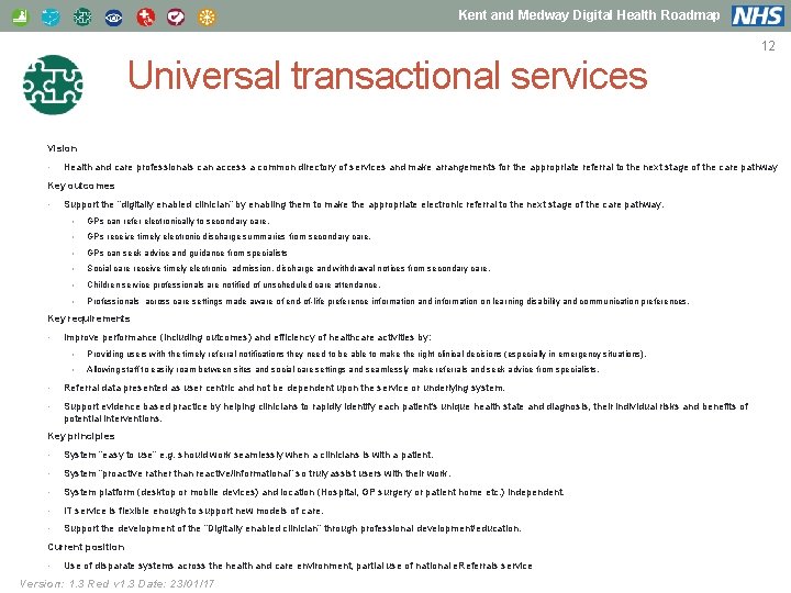 Kent and Medway Digital Health Roadmap Universal transactional services 12 Vision • Health and