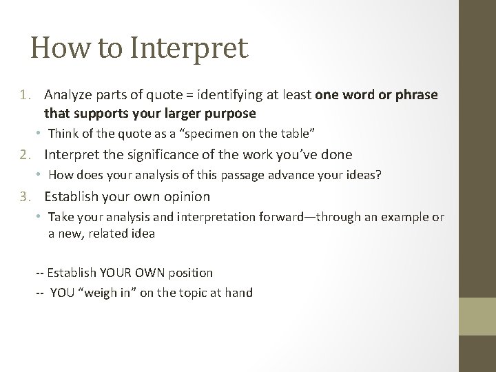 How to Interpret 1. Analyze parts of quote = identifying at least one word How to Interpret 1. Analyze parts of quote = identifying at least one word