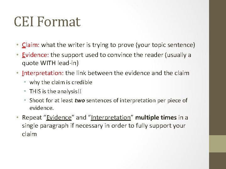 CEI Format • Claim: what the writer is trying to prove (your topic sentence) CEI Format • Claim: what the writer is trying to prove (your topic sentence)
