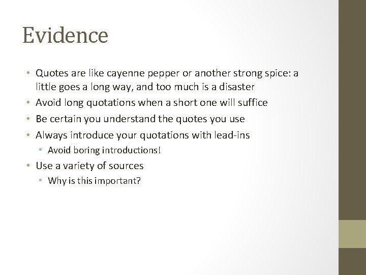 Evidence • Quotes are like cayenne pepper or another strong spice: a little goes Evidence • Quotes are like cayenne pepper or another strong spice: a little goes