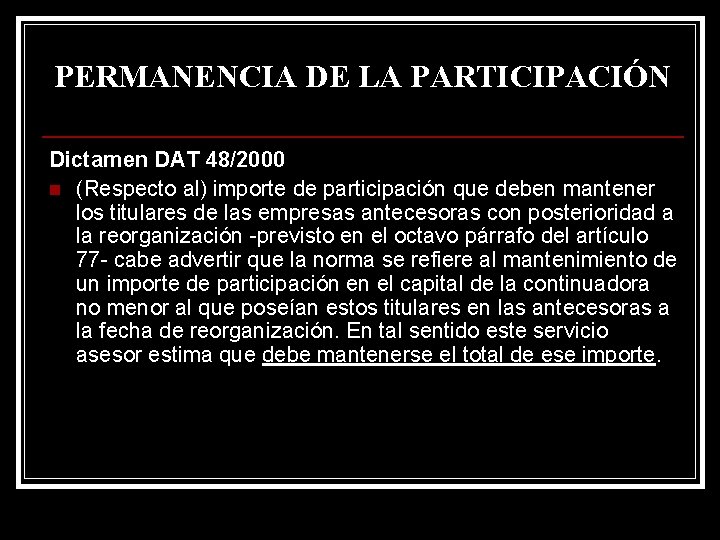 PERMANENCIA DE LA PARTICIPACIÓN Dictamen DAT 48/2000 n (Respecto al) importe de participación que