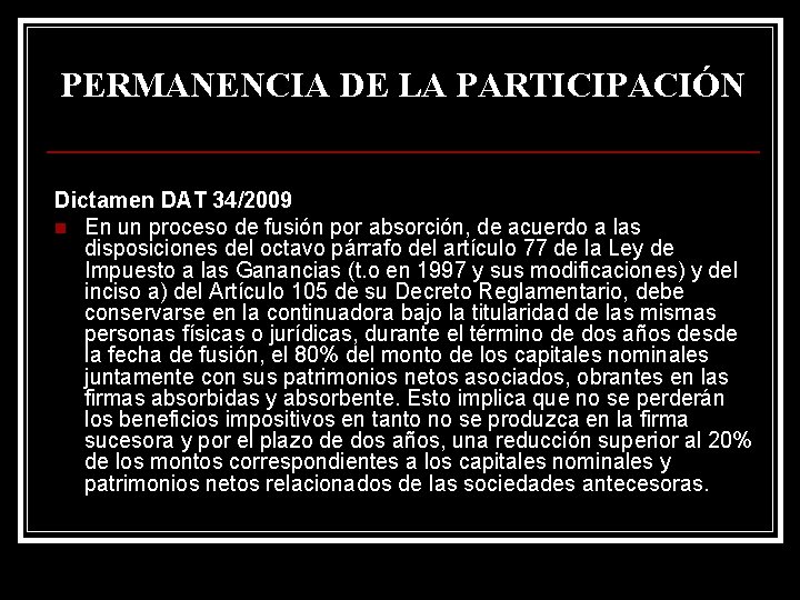 PERMANENCIA DE LA PARTICIPACIÓN Dictamen DAT 34/2009 n En un proceso de fusión por