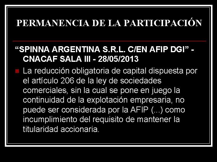 PERMANENCIA DE LA PARTICIPACIÓN “SPINNA ARGENTINA S. R. L. C/EN AFIP DGI” CNACAF SALA