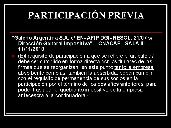 PARTICIPACIÓN PREVIA "Galeno Argentina S. A. c/ EN- AFIP DGI- RESOL. 21/07 s/ Dirección