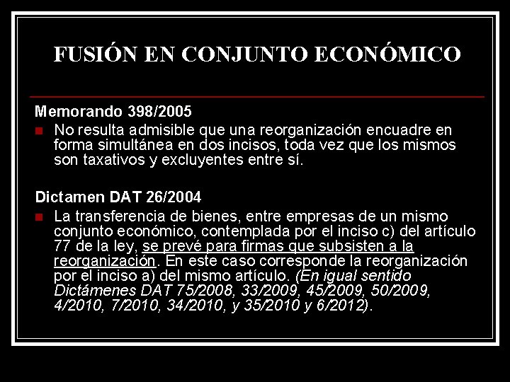 FUSIÓN EN CONJUNTO ECONÓMICO Memorando 398/2005 n No resulta admisible que una reorganización encuadre