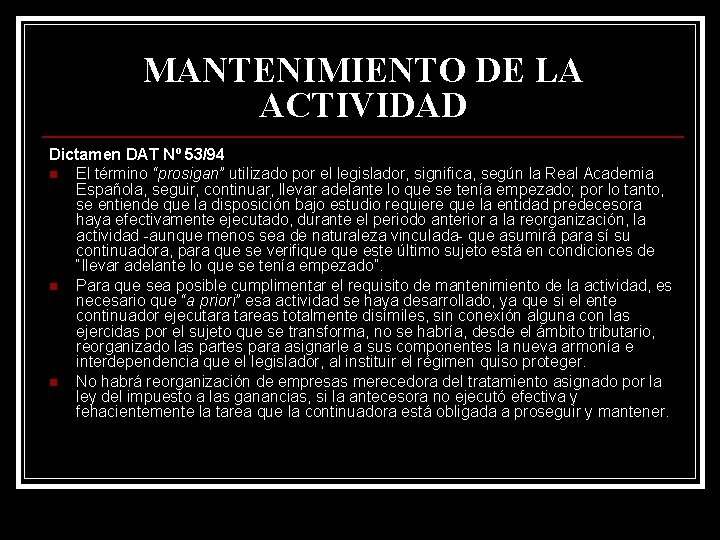 MANTENIMIENTO DE LA ACTIVIDAD Dictamen DAT Nº 53/94 n El término “prosigan” utilizado por