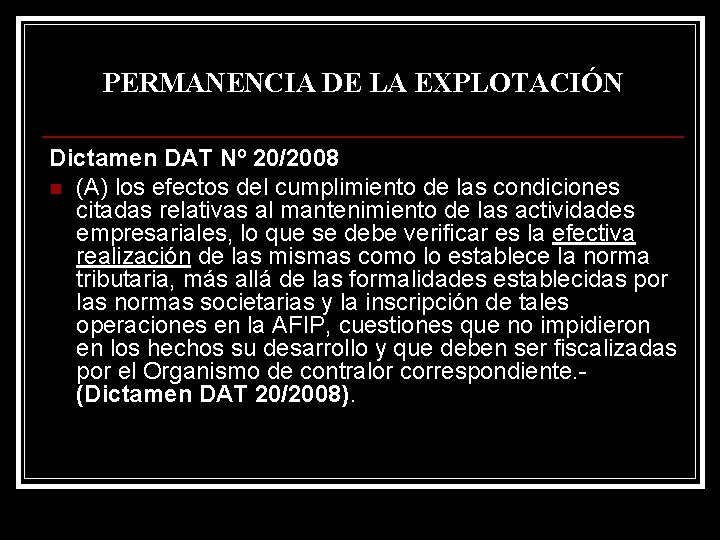 PERMANENCIA DE LA EXPLOTACIÓN Dictamen DAT Nº 20/2008 n (A) los efectos del cumplimiento