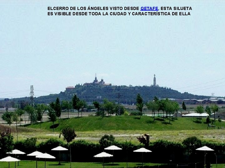 ELCERRO DE LOS ÁNGELES VISTO DESDE GETAFE. ESTA SILUETA ES VISIBLE DESDE TODA LA