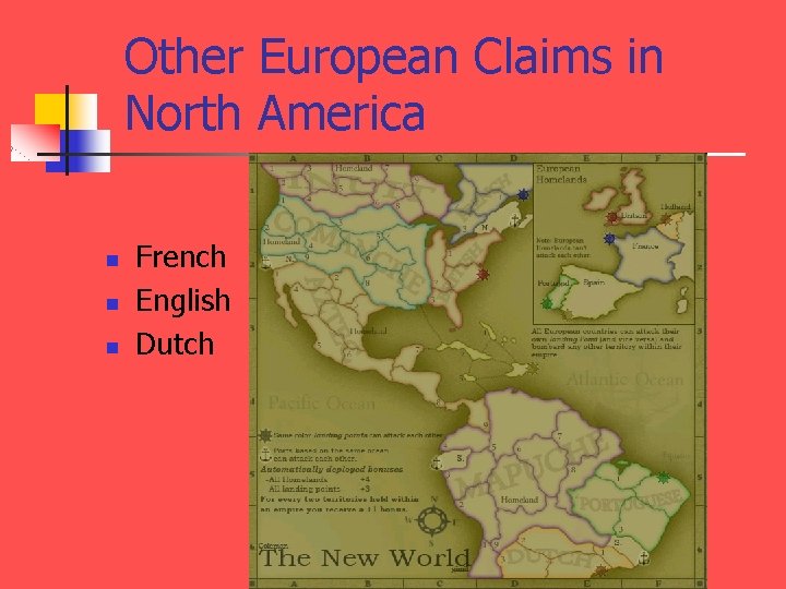 Other European Claims in North America n n n French English Dutch 