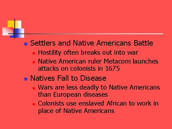 n Settlers and Native Americans Battle n n n Hostility often breaks out into