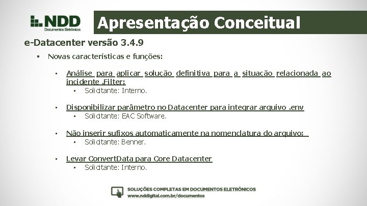 Apresentação Conceitual e-Datacenter versão 3. 4. 9 § Novas características e funções: • Análise