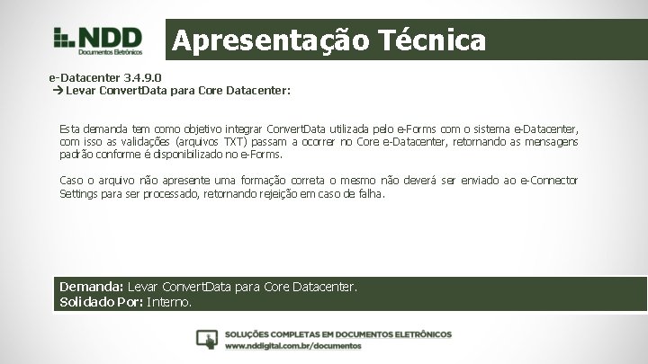 Apresentação Técnica e-Datacenter 3. 4. 9. 0 Levar Convert. Data para Core Datacenter: Esta