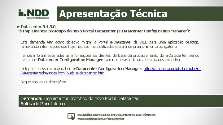 Apresentação Técnica e-Datacenter 3. 4. 9. 0 Implementar protótipo do novo Portal Datacenter (e-Datacenter