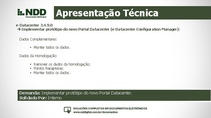 Apresentação Técnica e-Datacenter 3. 4. 9. 0 Implementar protótipo do novo Portal Datacenter (e-Datacenter