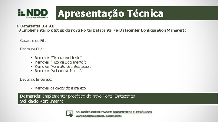 Apresentação Técnica e-Datacenter 3. 4. 9. 0 Implementar protótipo do novo Portal Datacenter (e-Datacenter