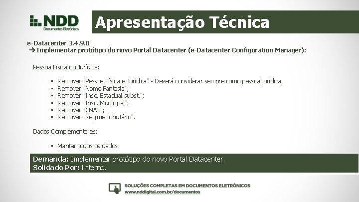 Apresentação Técnica e-Datacenter 3. 4. 9. 0 Implementar protótipo do novo Portal Datacenter (e-Datacenter