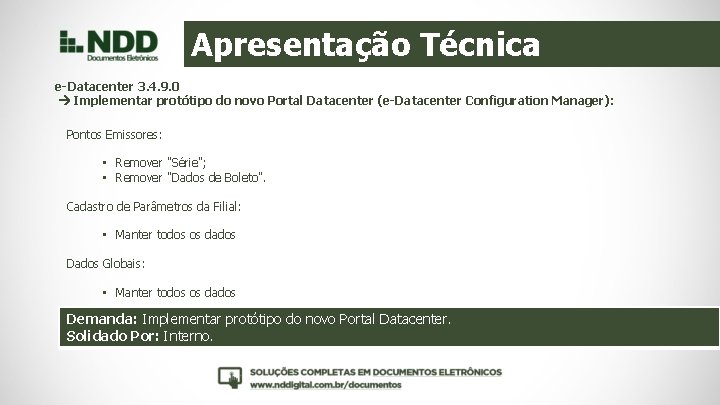 Apresentação Técnica e-Datacenter 3. 4. 9. 0 Implementar protótipo do novo Portal Datacenter (e-Datacenter