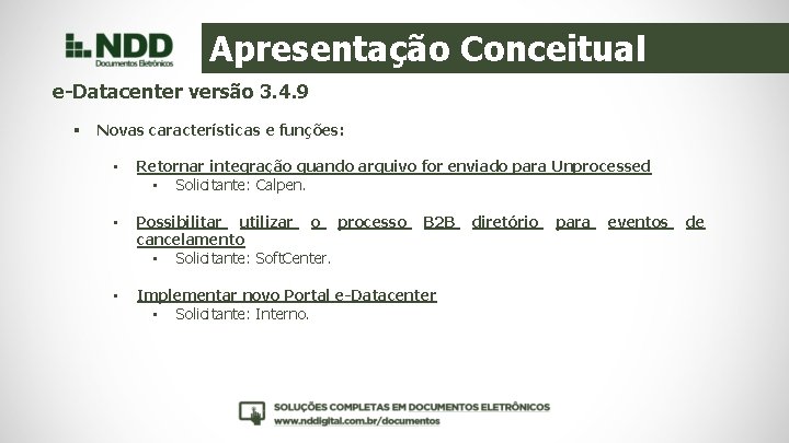 Apresentação Conceitual e-Datacenter versão 3. 4. 9 § Novas características e funções: • Retornar