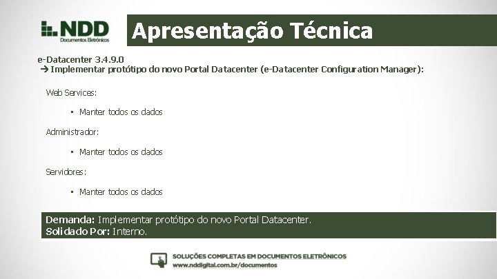 Apresentação Técnica e-Datacenter 3. 4. 9. 0 Implementar protótipo do novo Portal Datacenter (e-Datacenter