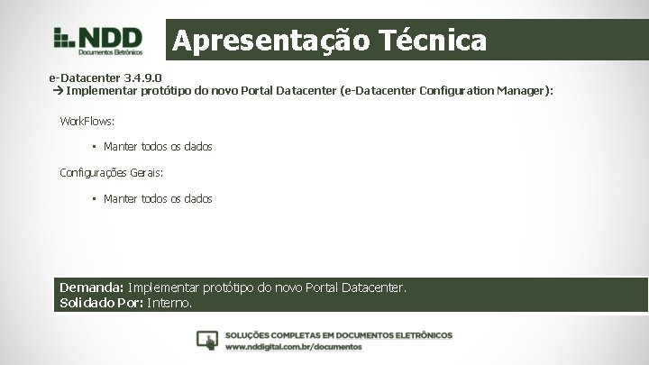 Apresentação Técnica e-Datacenter 3. 4. 9. 0 Implementar protótipo do novo Portal Datacenter (e-Datacenter