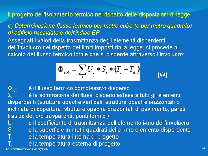 Il progetto dell'isolamento termico nel rispetto delle disposizioni di legge c) Determinazione flusso termico