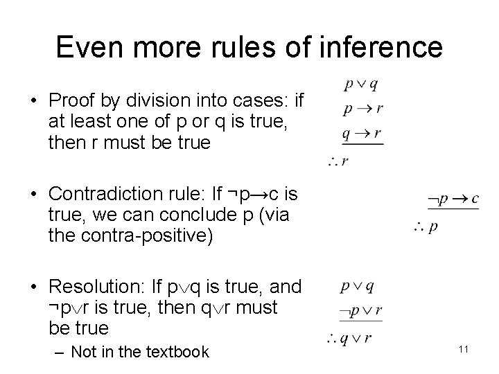 Even more rules of inference • Proof by division into cases: if at least