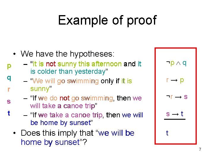 Example of proof • • We have the hypotheses: p q r s t