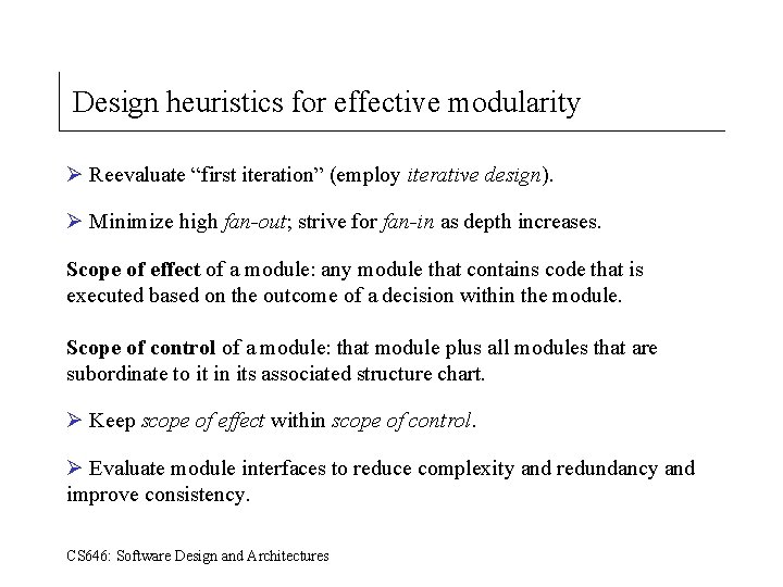 Design heuristics for effective modularity Ø Reevaluate “first iteration” (employ iterative design). Ø Minimize