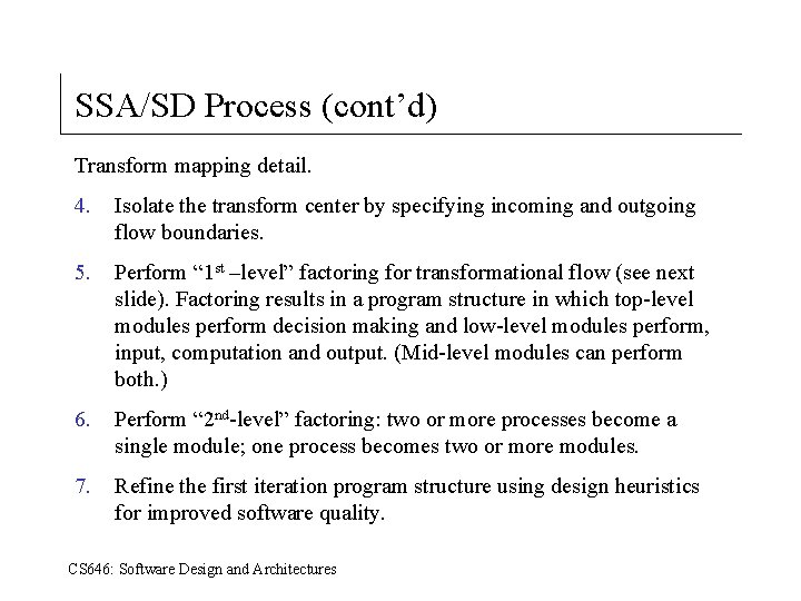 SSA/SD Process (cont’d) Transform mapping detail. 4. Isolate the transform center by specifying incoming