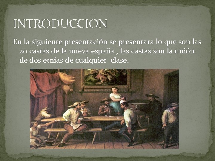 INTRODUCCION En la siguiente presentación se presentara lo que son las 20 castas de